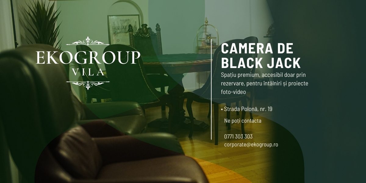 Camera de Black Jack – Salon diplomatic exclusivist pentru experiențe private și producții rafinate
